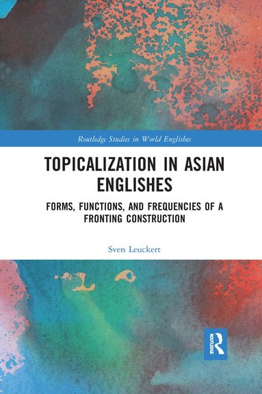 Sven Leuckert - Topicalization in Asian Englishes, Häftad