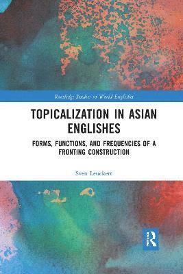 Topicalization in Asian Englishes