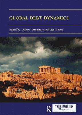 Andreas Antoniades, Ugo Panizza - Global Debt Dynamics, Häftad