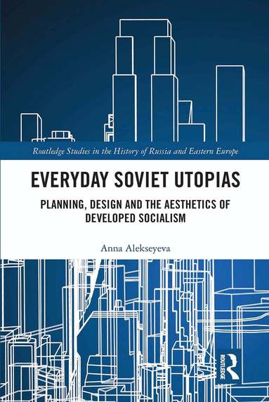 Anna Alekseyeva - Everyday Soviet Utopias, Häftad