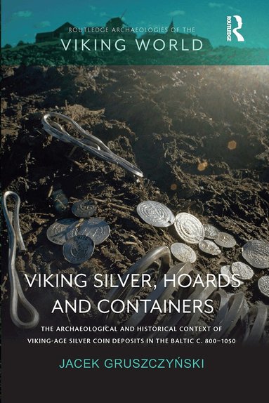 Jacek Gruszczyński - Viking Silver, Hoards and Containers, Häftad