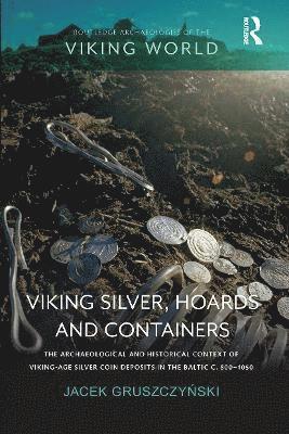 Jacek Gruszczyński, Jacek Gruszczynski, Jacek Gruszczy&#324;ski, Jacek Gruszczy¿ski - Viking Silver, Hoards and Containers, Häftad