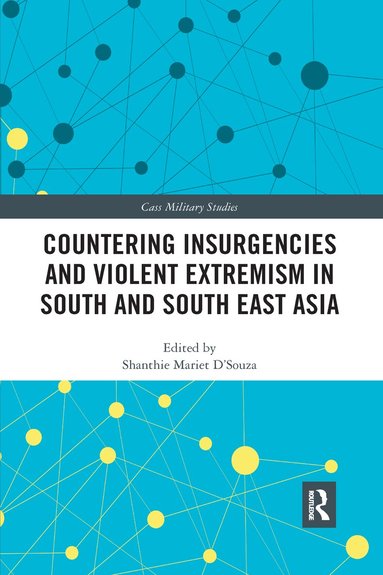 Shanthie D'Souza - Countering Insurgencies and Violent Extremism in South and South East Asia, Häftad