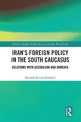 bokomslag Iran's Foreign Policy in the South Caucasus