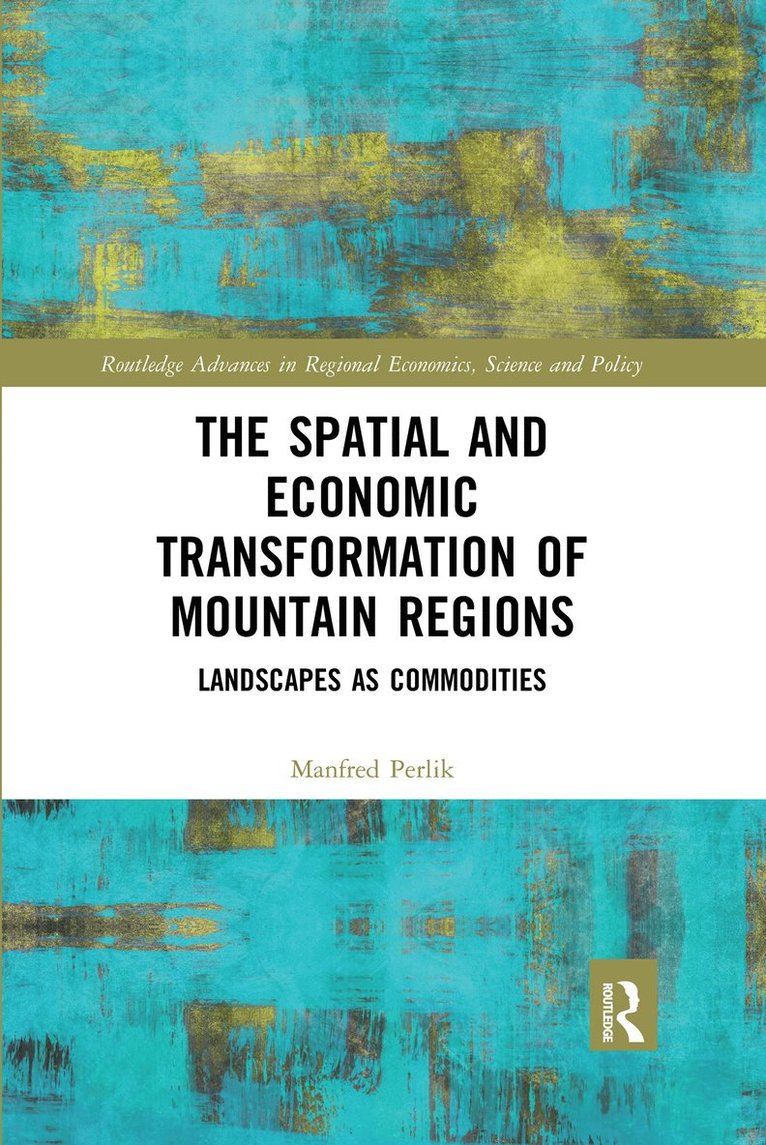 Manfred Perlik - Spatial and Economic Transformation of Mountain Regions, Häftad