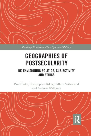 Paul Cloke, Christopher Baker, Callum Sutherland, Andrew Williams - Geographies of Postsecularity, Häftad