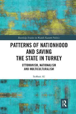 Patterns of Nationhood and Saving the State in Turkey 1