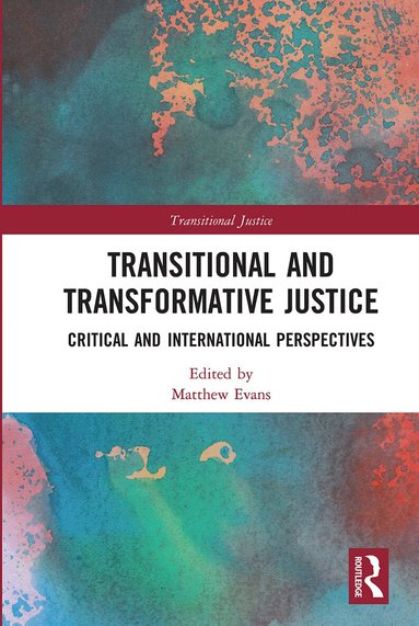 Matthew Evans - Transitional and Transformative Justice, Häftad
