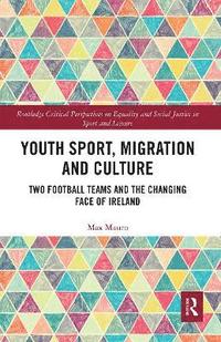 bokomslag Youth Sport, Migration and Culture
