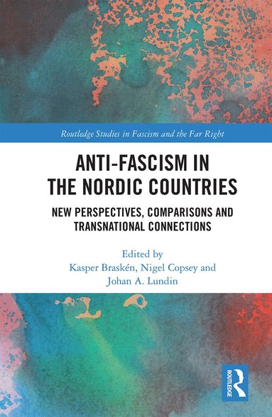 Kasper Braskén, Nigel Copsey, Johan A. Lundin - Anti-fascism in the Nordic Countries, Häftad