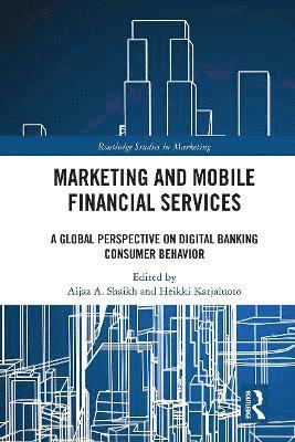 Aijaz A. Shaikh, Heikki Karjaluoto - Marketing and Mobile Financial Services, Häftad