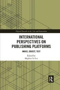 bokomslag International Perspectives on Publishing Platforms