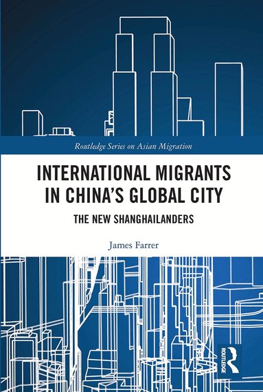 James Farrer - International Migrants in China's Global City, Häftad