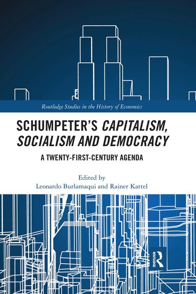 Leonardo Burlamaqui, Rainer Kattel - Schumpeter’s Capitalism, Socialism and Democracy, Häftad