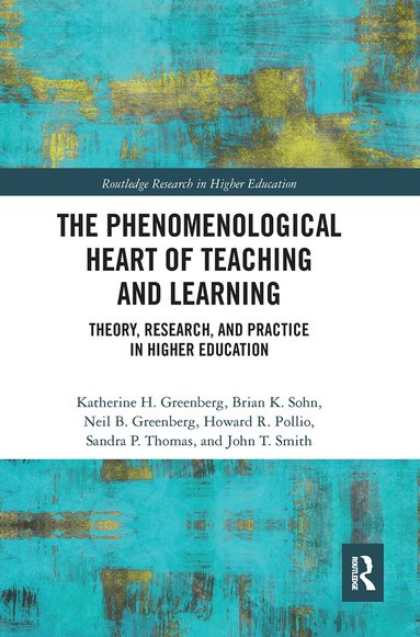 Katherine Greenberg, Brian Sohn, Neil Greenberg, Howard R Pollio, Sandra Thomas, John Smith - Phenomenological Heart of Teaching and Learning, Häftad