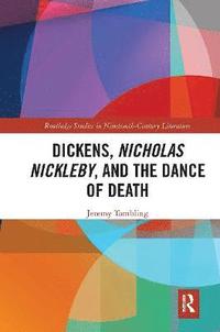 bokomslag Dickens, Nicholas Nickleby, and the Dance of Death