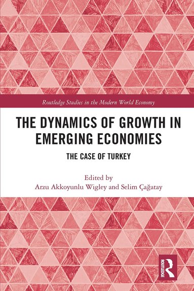 Arzu Akkoyunlu Wigley, Selim Çağatay - Dynamics of Growth in Emerging Economies, Häftad