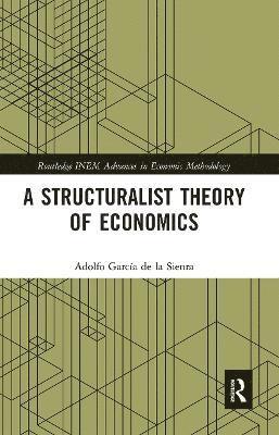 bokomslag A Structuralist Theory of Economics