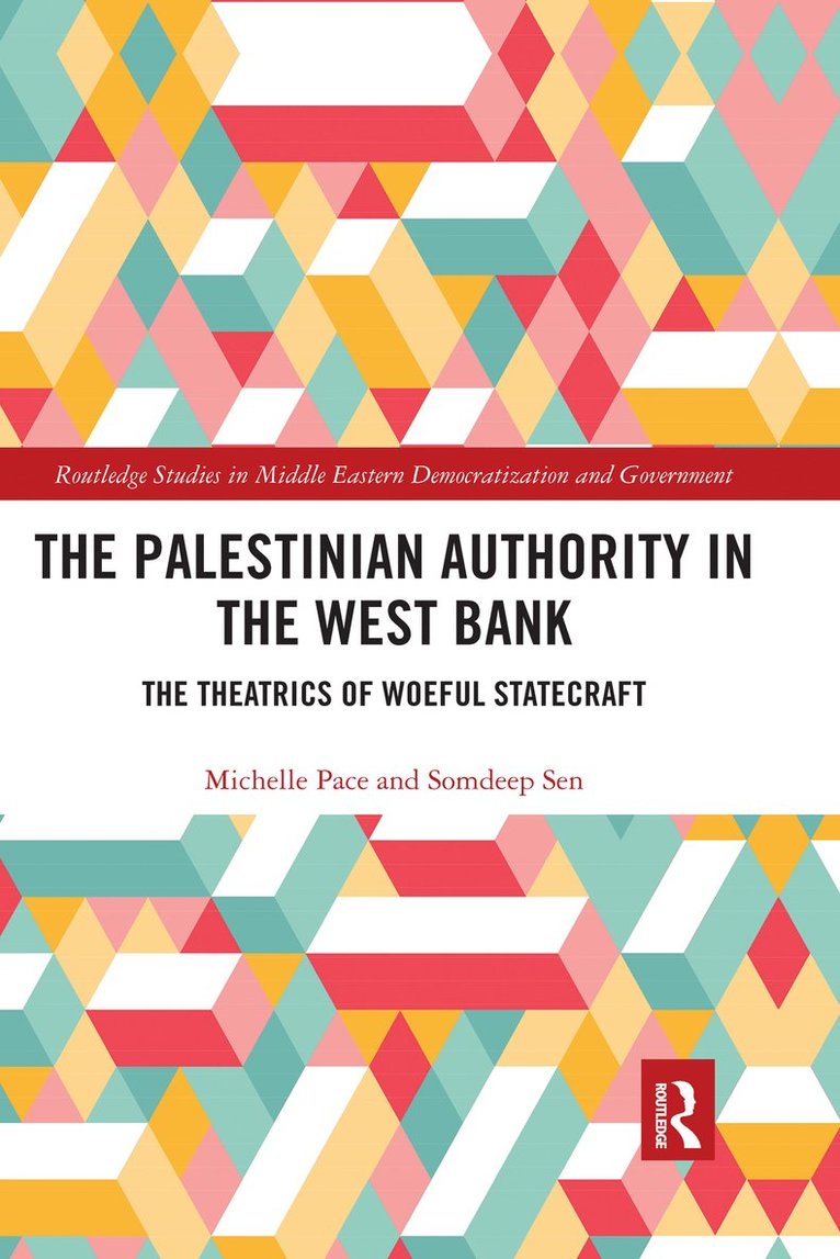 Michelle Pace, Somdeep Sen, Denmark) Pace, Michelle (Roskilde University - Palestinian Authority in the West Bank, Häftad
