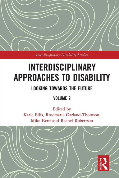 Katie Ellis, Rosemarie Garland-Thomson, Mike Kent, Rachel Robertson - Interdisciplinary Approaches to Disability, Häftad