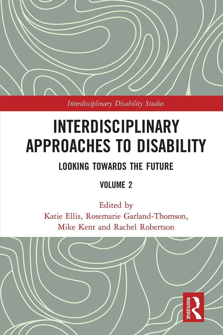 Katie Ellis, Rosemarie Garland-Thomson, Mike Kent, Rachel Robertson - Interdisciplinary Approaches to Disability, Häftad