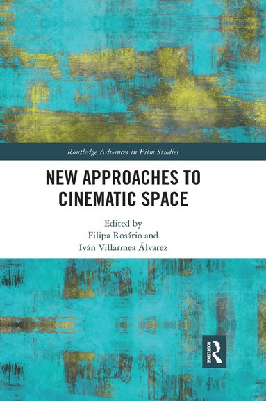 Filipa Rosário, Iván Villarmea Álvarez - New Approaches to Cinematic Space, Häftad