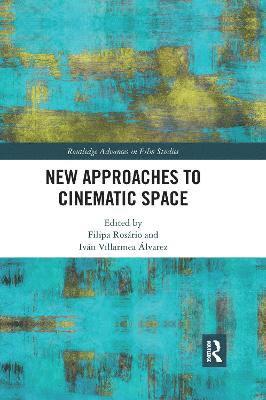 Filipa Rosário, Iván Villarmea Álvarez, Filipa Rosario, Ivan Villarmea Alvarez - New Approaches to Cinematic Space, Häftad