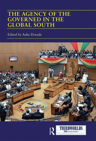 Anke Draude - Agency of the Governed in the Global South, Häftad