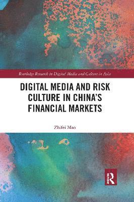Digital Media and Risk Culture in China’s Financial Markets