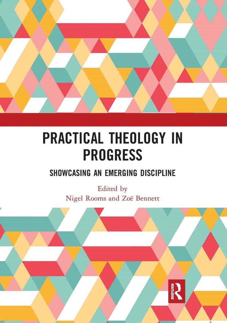 Nigel Rooms, Zoë Bennett, UK) Bennett, Zoe (Cambridge Theological Federation, Zoe Bennett - Practical Theology in Progress, Häftad