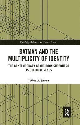 Batman and the Multiplicity of Identity 1