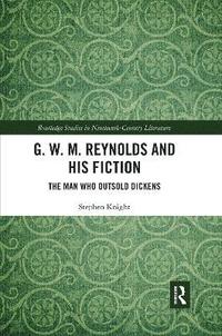bokomslag G. W. M. Reynolds and His Fiction