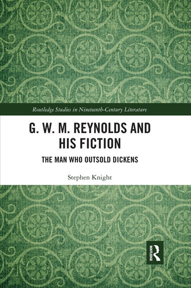 Stephen Knight - G. W. M. Reynolds and His Fiction, Häftad