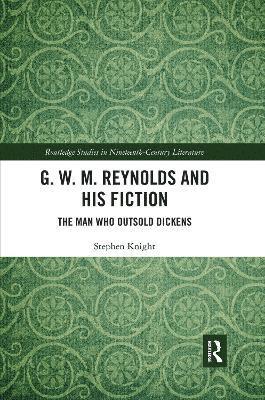 bokomslag G. W. M. Reynolds and His Fiction