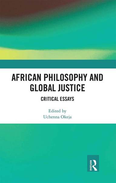 Uchenna Okeja - African Philosophy and Global Justice, Häftad