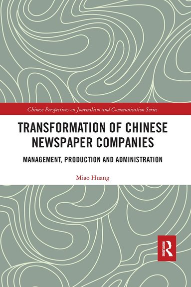 Miao Huang - Transformation of Chinese Newspaper Companies, Häftad