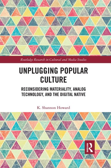 K. Shannon Howard - Unplugging Popular Culture, Häftad