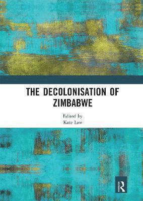 bokomslag The Decolonisation of Zimbabwe