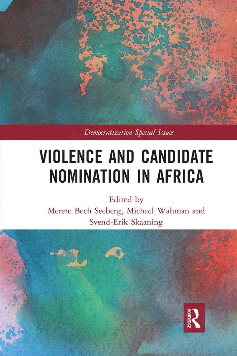 Merete Bech Seeberg, Michael Wahman, Svend-Erik Skaaning - Violence and Candidate Nomination in Africa, Häftad