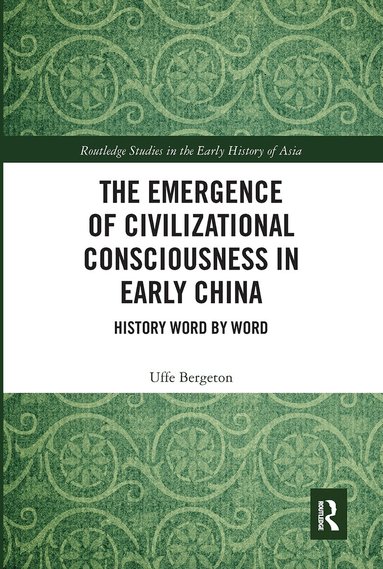 Uffe Bergeton - Emergence of Civilizational Consciousness in Early China, Häftad