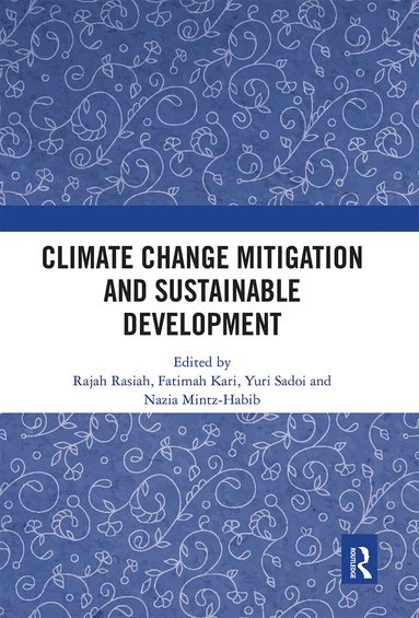 Rajah Rasiah, Fatimah Kari, Yuri Sadoi, Nazia Mintz-Habib - Climate Change Mitigation and Sustainable Development, Häftad