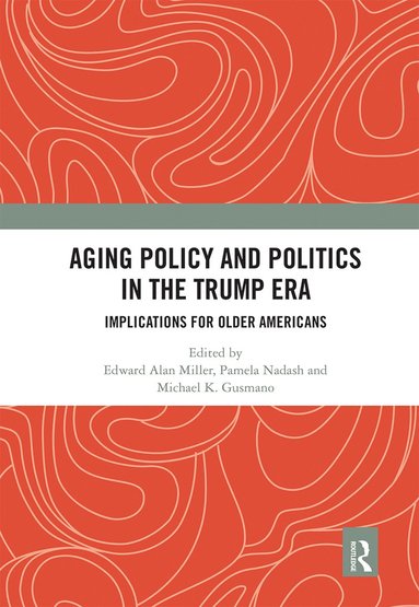 bokomslag Aging Policy and Politics in the Trump Era
