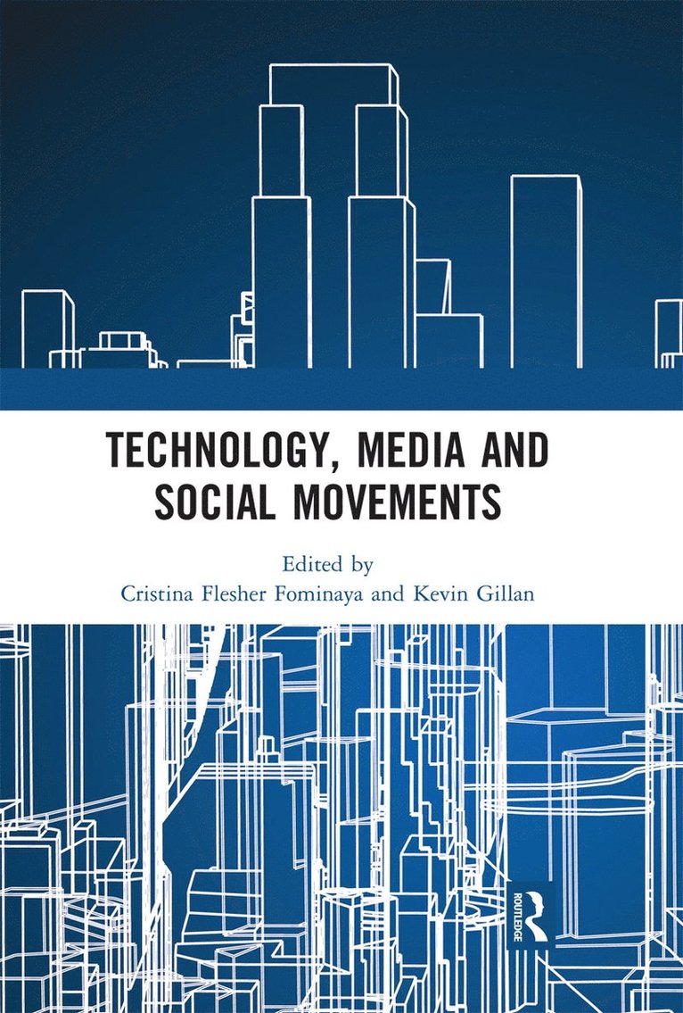 Cristina Flesher Fominaya, Kevin Gillan - Technology, Media and Social Movements, Häftad