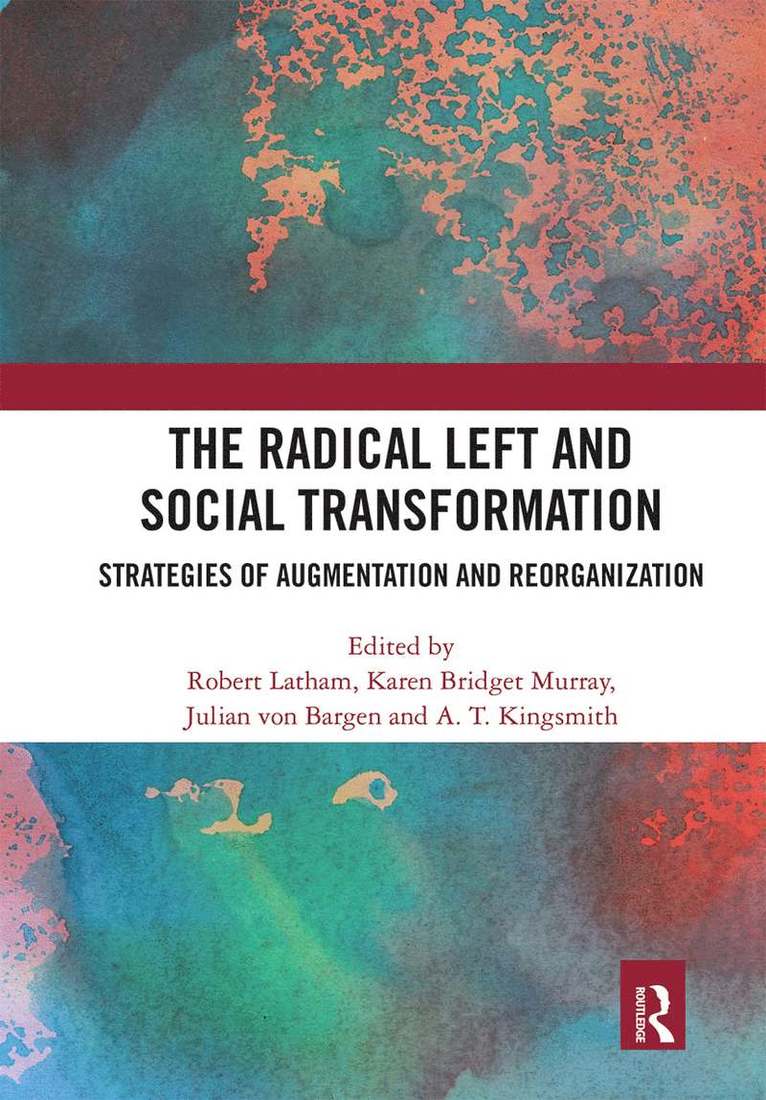 Robert Latham, Karen Bridget Murray, Julian von Bargen, A.T. Kingsmith, Julian Von Bargen - Radical Left and Social Transformation, Häftad