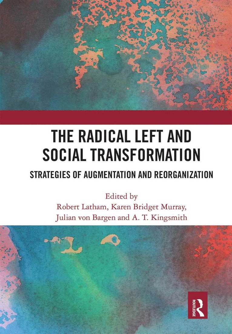 The Radical Left and Social Transformation 1