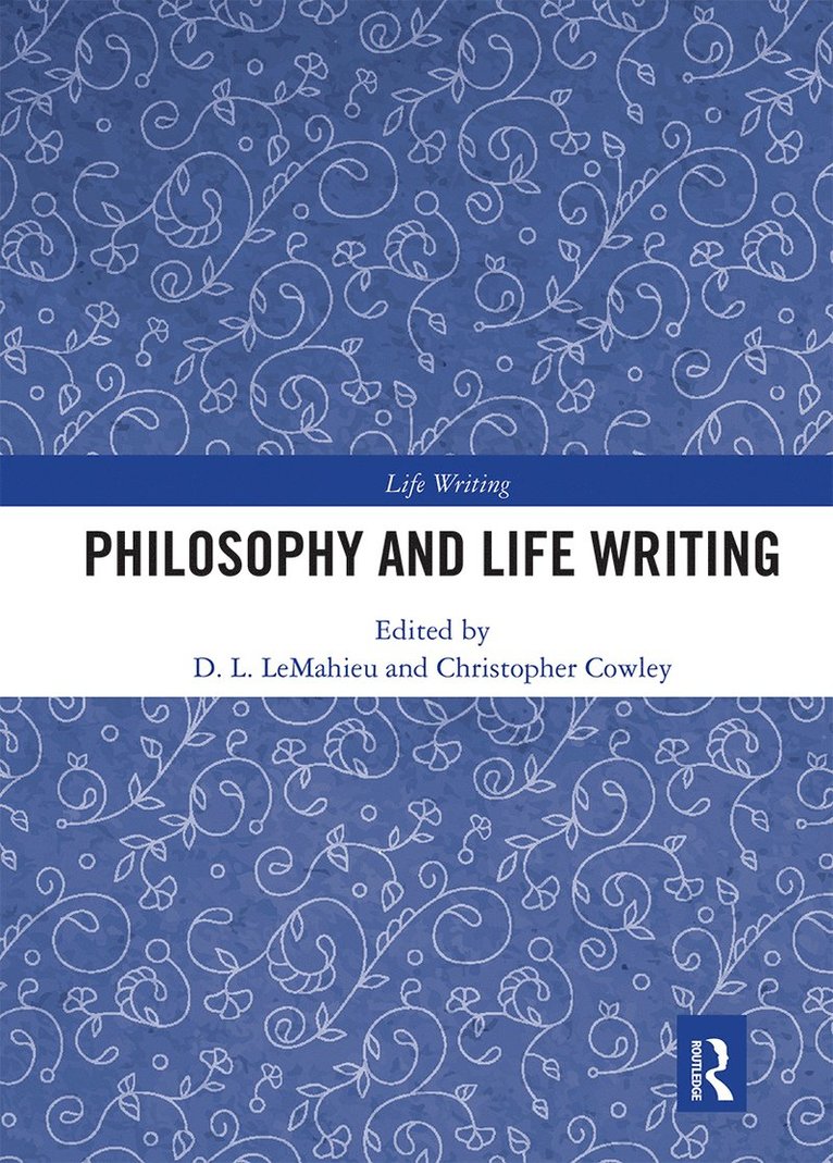 D. L. LeMahieu, Christopher Cowley - Philosophy and Life Writing, Häftad