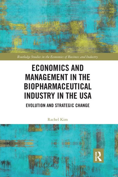 bokomslag Economics and Management in the Biopharmaceutical Industry in the USA