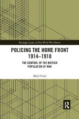 Mary Fraser - Policing the Home Front 1914-1918, Häftad