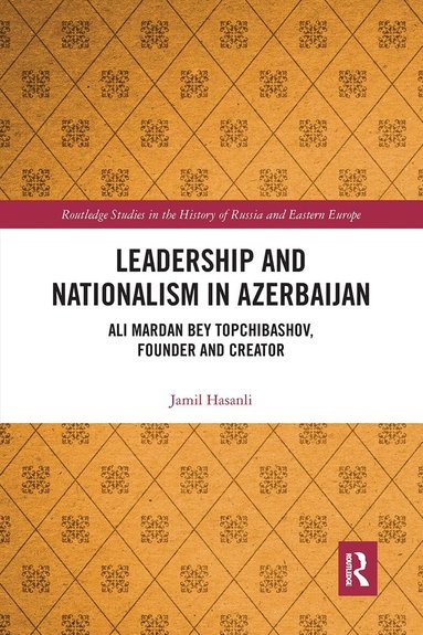 Jamil Hasanli - Leadership and Nationalism in Azerbaijan, Häftad