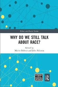 bokomslag Why Do We Still Talk About Race?